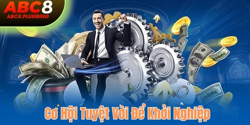 Đây thực sự là một cơ hội tuyệt vời để bạn khởi nghiệp