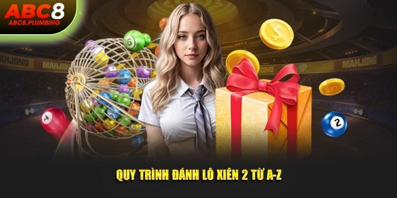 Quy trình đánh lô xiên 2 từ A-Z