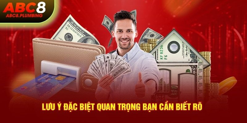 Lưu ý đặc biệt quan trọng bạn cần biết rõ